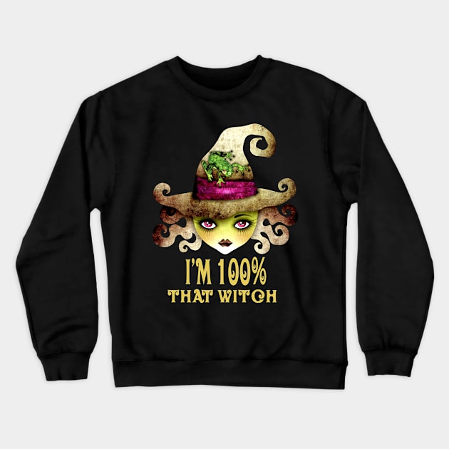 IM 100% THAT WITCH HALLOWEEN COSTUME BLACK WITCH GRAPHIC Crewneck Sweatshirt by mlleradrian